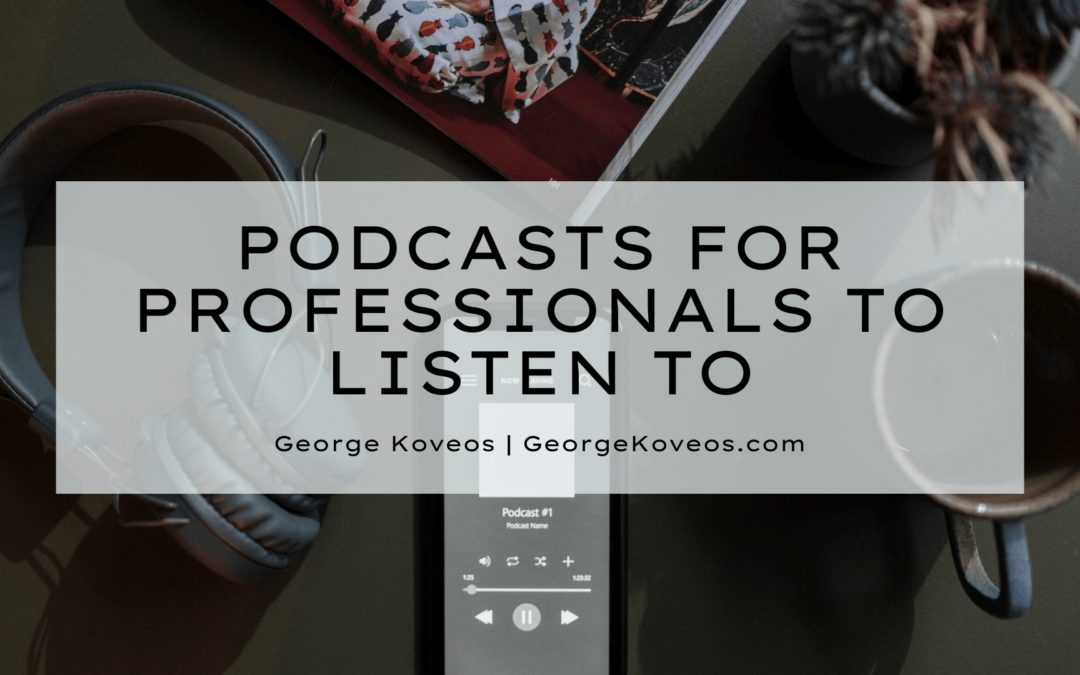 Podcasts for Professionals to Listen to